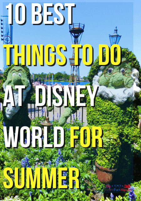 Theme Park Travel Guide to the 10 Best Things to do at Disney World For summer.