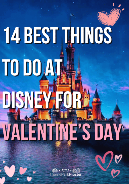14 Best Things to Do at Disney For Valentine’s Day