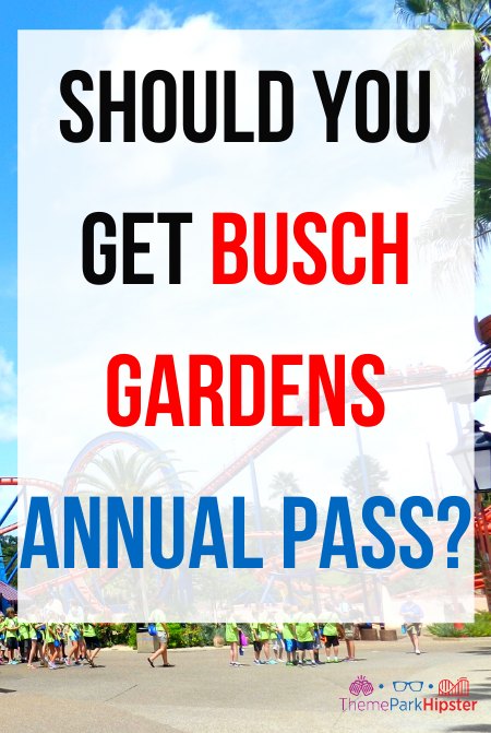 Should you get Busch Gardens Annual Pass