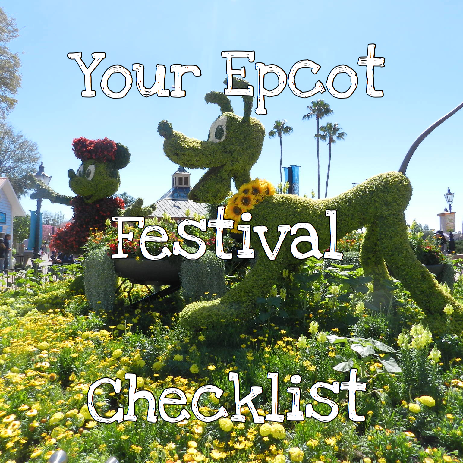 What to pack for Epcot. Theme Park Packing Check List. With colorful topiary. Keep reading to know what to pack for an amusement park and have the best theme park packing list.