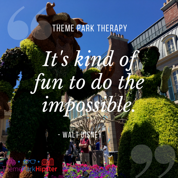 Walt Disney best quote.  It's kind of fun to do the impossible. With Belle and Beast Topiary background at Epcot.