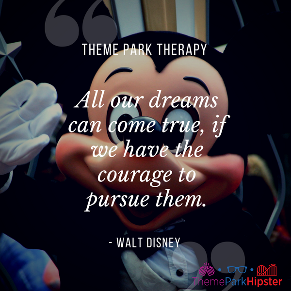 Walt Disney best quote. All our dreams can come true, if we have the courage to pursue them. With Mickey Mouse waving.