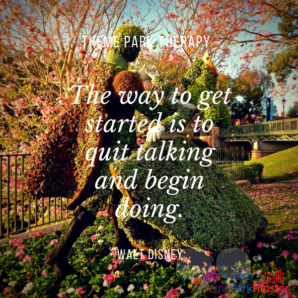 Walt Disney best quote. The way to get started is to quit talking and begin doing. With Princess and Prince in topiary at Epcot.