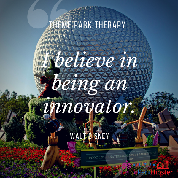 Walt Disney best quote. I believe in being an innovator. With Spaceship Earth Golf ball in background.