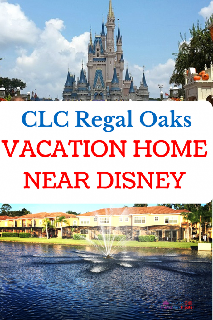 CLC Regal Oaks Orlando with vacation townhomes next to Cinderella Castle