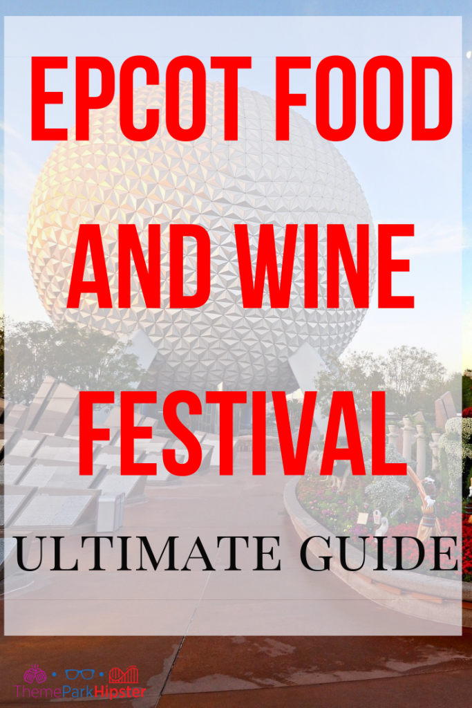 Epcot food and wine festival complete guide with Spaceship Earth in the Background