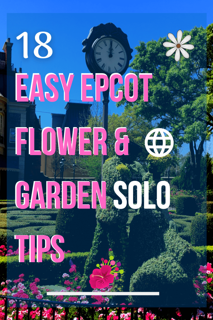 Easy Epcot flower and garden festival Solo Tips. Keep reading to learn how to go to Epcot Flower and Garden Festival alone and how to have the perfect solo Disney World trip.