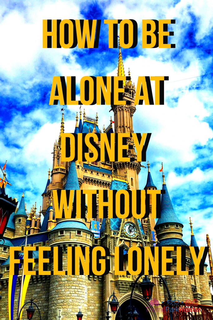 Theme Park Travel Guide on How to Be Alone at Disney Without Feeling Lonely.