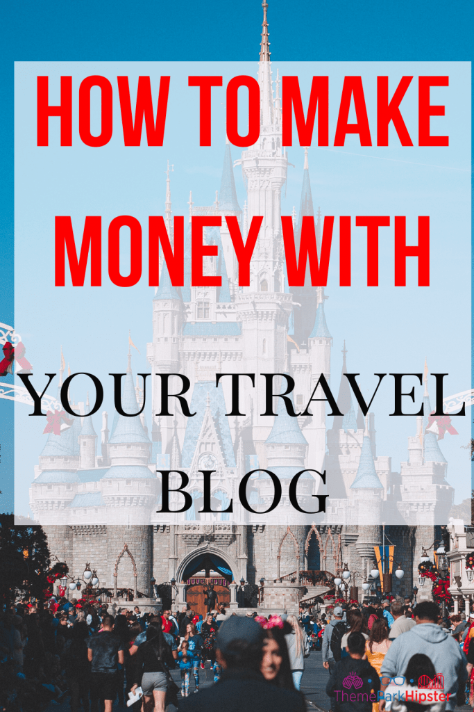 How to make money blogging with your Disney travel Blog. Keep reading to learn how to make money travel blogging and how Disney bloggers make money.