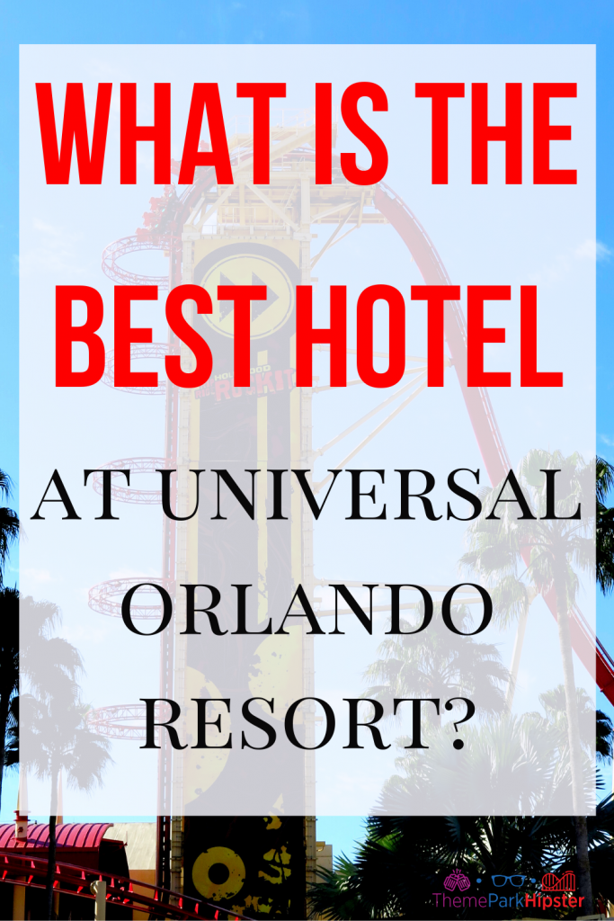 What is the Best Universal Studios On Site Hotel? Full Theme Park Travel Guide.