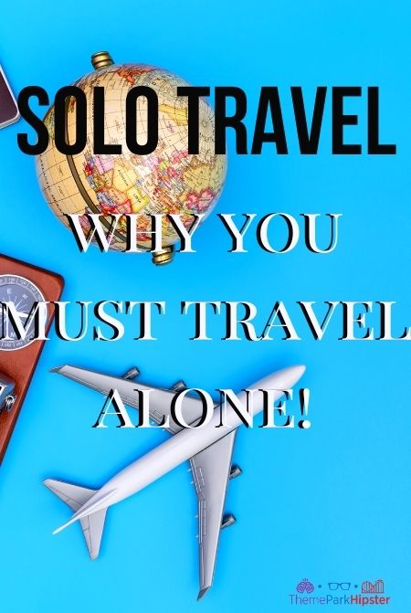 Solo travel why you must travel alone