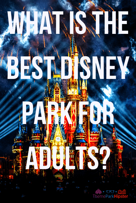 What is the Best Disney Park for Adults? Epcot is the best Disney world park for adults!