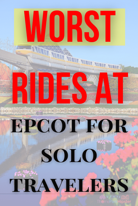 Theme Park Travel Guide to the WORST rides at EPCOT for a Solo Disney Trip!