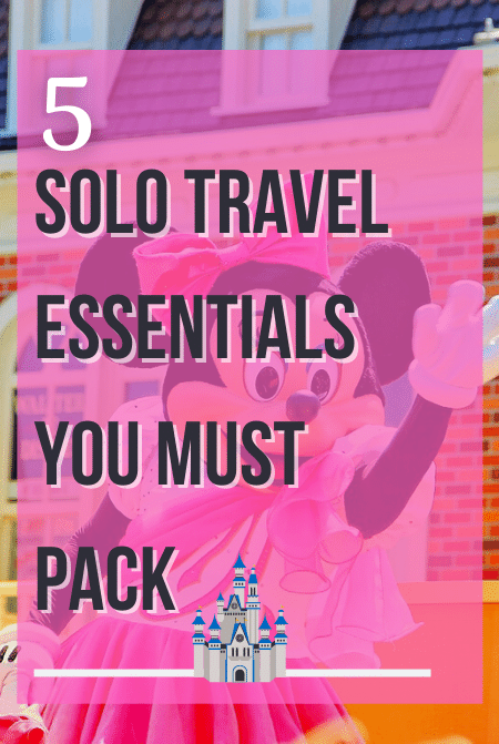 Solo travel essentials for Disney World