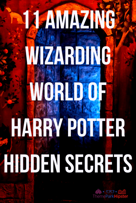 11 AMAZING Wizarding World of Harry Potter Hidden Secrets Theme Park Travel Guide for Universal Studios Florida.