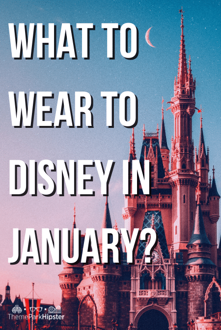 What to wear to Disney World in January. 