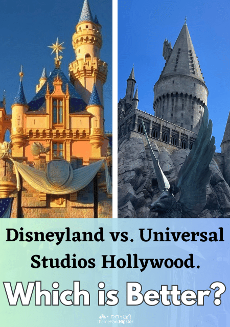Disneyland vs. Universal Studios Hollywood Theme Park Travel Guide