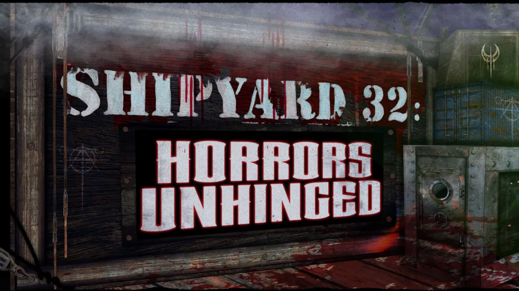 Universal Halloween Horror Nights 2023 Scare Zones Shipyard 32 Horrors Unhinged