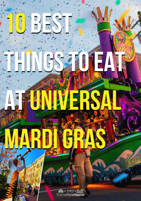 10 Best Things to eat at Universal Mardi Gras